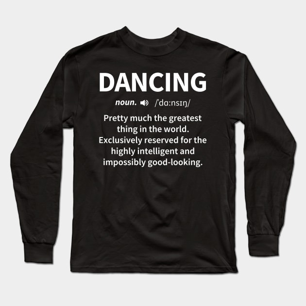 Dancing Funny Definition Long Sleeve T-Shirt by DragonTees